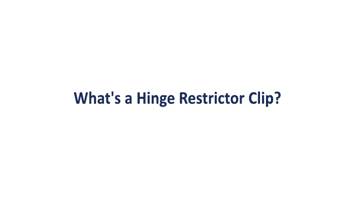 Whats-a-Hinge-Restrictor-Clip